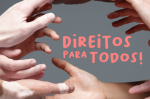 Direitos Humanos: Dignidade para todos e todas!